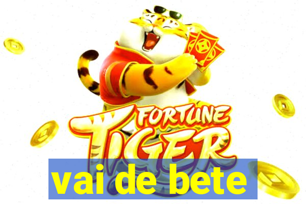 vai de bete